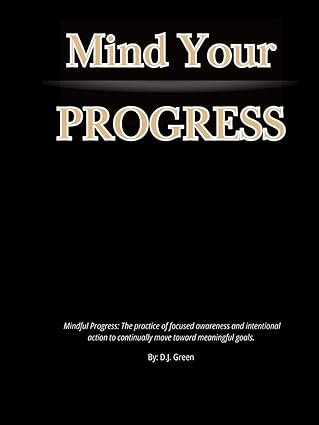 The Mind Your Progress Journal